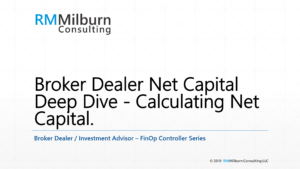 Deeper Dive into US Broker Dealer Net Capital Calculations