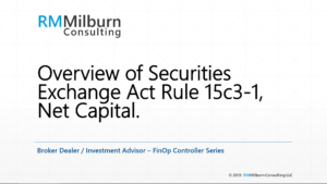 Overview of the Net Capital Rule for US Broker Dealers